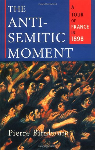 The Anti-Semitic Moment: A Tour of France in 1898