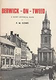 Berwick upon Tweed : a short historical guide