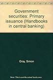 Government securities : primary issuance