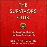 The Survivors Club (An Unabridged Production)[10-CD Set]; The Secrets and Science that Could Save Your Life