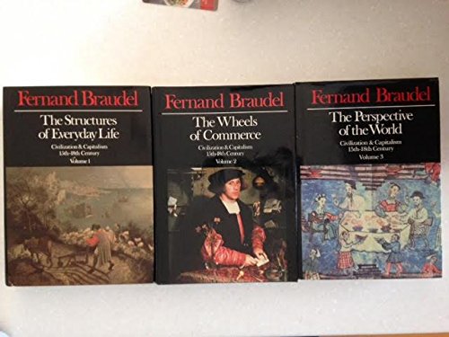 Civilization and Capitalism 15th-18th Century (3 Volume Set), by Fernand Braudel