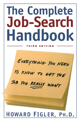 Complete Job-Search Handbook: Third Edition: Everything You Need To Know To Get The Job You Really Want