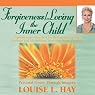 Forgiveness & Loving the Inner Child