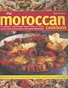 The Moroccan Cookbook: 70 Delicious Easy-To-Make Dishes From An Exotic Cuisine, Shown Step-By-Step In 300 Colour Photographs