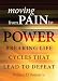pointer34  - Moving from Pain to Power