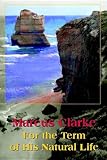 For The Term Of His Natural Life (1594084815) by Clarke, Marcus