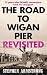 The Road to Wigan Pier Revisited