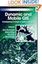 Dynamic and Mobile GIS: Investigating Changes in Space and Time (Innovations in GIS)