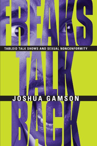 Freaks Talk Back: Tabloid Talk Shows and Sexual Nonconformity