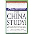 The China Study: The Most Comprehensive Study of Nutrition Ever Conducted And the Startling Implications for Diet, Weight Loss, And Long-term Health
