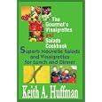 The Gourmet's Vinaigrettes and Salads Cookbook: Superb Nouvelle Salads and Vinaigrettes for Lunch and Dinner