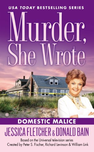 Murder, She Wrote: Domestic Malice (Murder She Wrote Book 38)