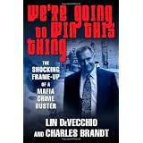 We're Going to Win This Thing: The Shocking Frame-up of a Mafia Crime Buster