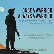 Once a Warrior - Always a Warrior: Navigating the Transition from Combat to Home - Including Combat Stress, PTSD, and mTBI | [Charles W. Hoge]