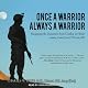 Once a Warrior - Always a Warrior: Navigating the Transition from Combat to Home - Including Combat Stress, PTSD, and mTBI