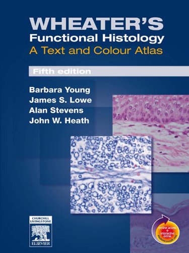 Wheater's Functional Histology E-Book: A Text and Colour Atlas