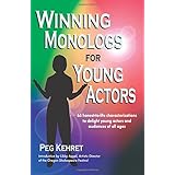 winning monologs for young actors 65 honest to life characterizations to delight young actors and audiences of