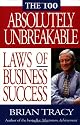 The 100 Absolutely Unbreakable Laws of Business Success