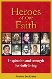 Heroes of our faith : inspiration and strength for daily living