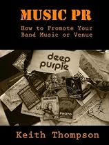 Music PR: How to Promote Your Band, Music or Venue:-From Free Kindle Books Library