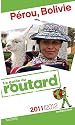 Guide du Routard P&eacute;rou, Bolivie 2011/2012