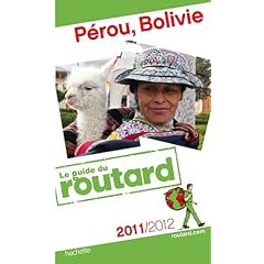 Guide du Routard P�rou, Bolivie 2011/2012