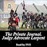 The Private Journal of Judge-Advocate Larpent: Attached to the Head-Quarters of Lord Wellington During the Penninsular War, from 1812 to Its Close