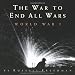 The War to End All Wars: World War I