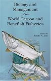 Biology and Management of the World Tarpon and Bonefish Fisheries (Marine Biology)