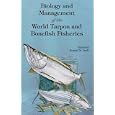 Biology and Management of the World Tarpon and Bonefish Fisheries (Marine Biology) by Jerald S. Ault