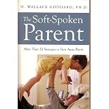 The Soft-Spoken Parent (More Than 50 Strategies to Turn Away Wrath)