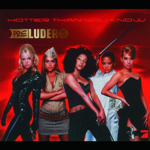 Preluders - Hotter than you know Lyrics - Zortam Music
