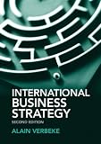 International business strategy : rethinking the foundations of global corporate success