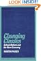 Changing Classes: School Reform and the New Economy (Learning in Doing: Social, Cognitive and Computational Perspectives)