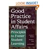 Good Practice in Student Affairs: Principles to Foster Student Learning (Jossey-Bass Higher and Adult Education)