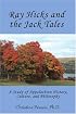 Ray Hicks and the Jack Tales: A Study of Appalachian History, Culture, and Philosophy