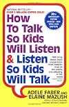 How to Talk So Kids Will Listen & Listen So Kids Will Talk