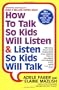 How To Talk So Kids Will Listen & Listen So Kids Will Talk