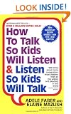 How To Talk So Kids Will Listen & Listen So Kids Will Talk