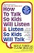 How to Talk So Kids Will Listen & Listen So Kids Will Talk
