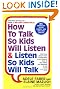 How to Talk So Kids Will Listen & Listen So Kids Will Talk