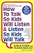 How to Talk So Kids Will Listen & Listen So Kids Will Talk
