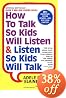 How to Talk So Kids Will Listen & Listen So Kids Will Talk