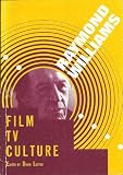 Raymond Williams : film TV culture : a publication accompanying a season of films and television at the National Film Theatre, June 1989