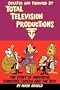 Created and Produced by Total TeleVision Productions