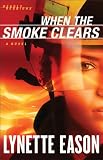 When the Smoke Clears: A Novel (Deadly Reunions)