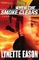 When the Smoke Clears: A Novel (Deadly Reunions)
