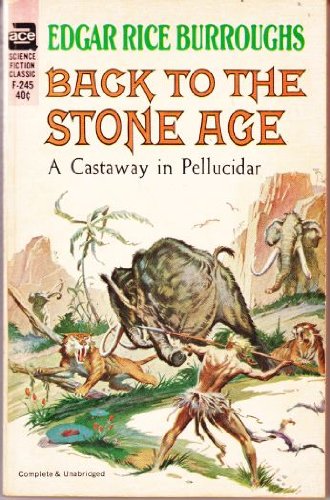 Back to the Stone Age (Pellucidar Series, 5) (Ace SF Classic F-245)