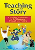 Teaching with Story: Classroom Connections to Storytelling