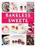 Bakeless Sweets: Pudding, Panna Cotta, Fluffs, Icebox Cakes, and More No-Bake Desserts
